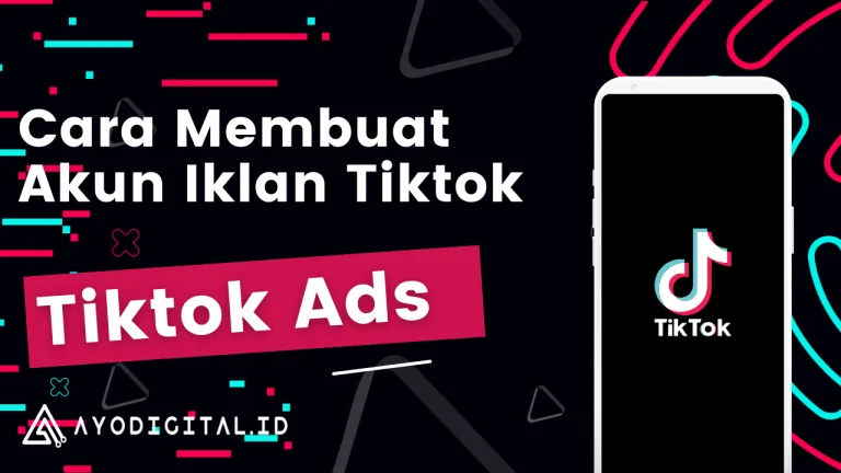 Cara Mudah Membuat Akun Iklan Tiktok